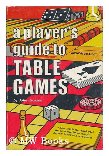 A player's guide to table games by John Jackson