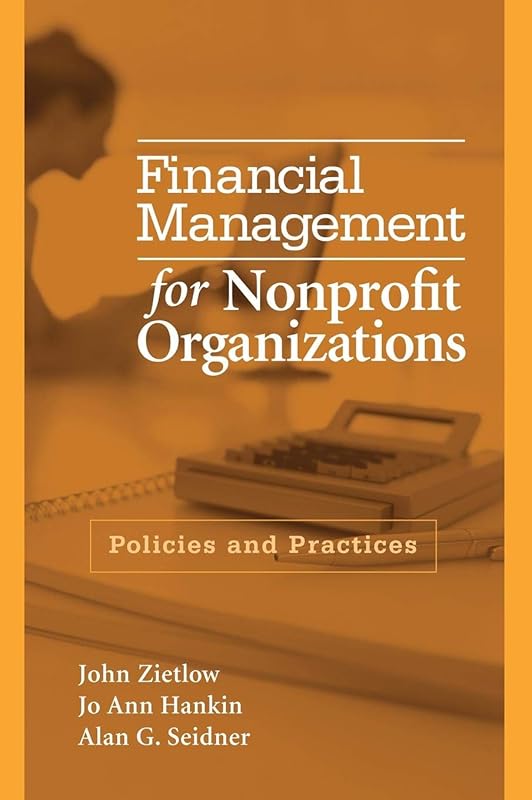 Financial Management for Nonprofit Organizations: Policies and Practices by John Zietlow