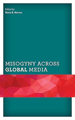 Misogyny across Global Media (Communicating Gender)