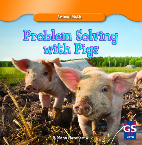Problem Solving with Pigs by R. Mann Harasymiw