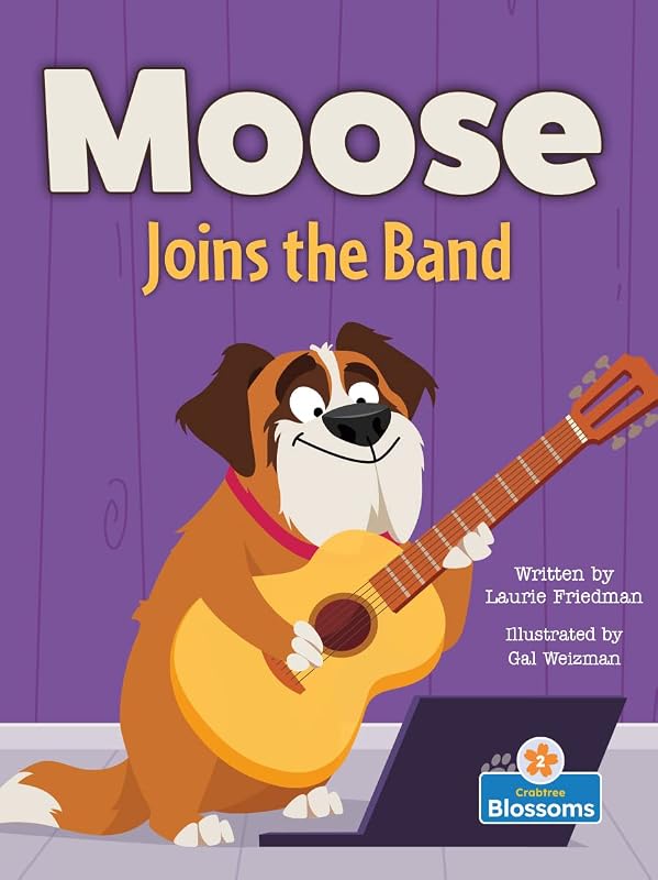 Moose Joins the Band (Moose the Dog) by Laurie Friedman