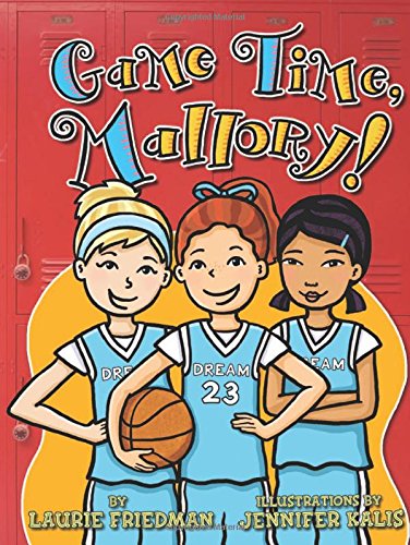 Game Time, Mallory! by Laurie B. Friedman 
			
			
		
		
		
       	 
       		
       			,
