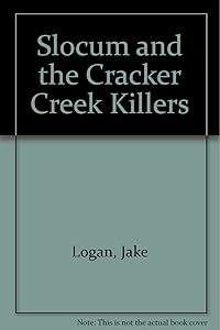 Slocum and the Cracker Creek Killers (Slocum Series #110) by Jake Logan