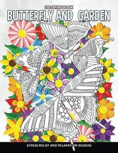 Butterfly and Garden Coloring Book: Fun and Beautiful Pages for Stress Relieving Unique Design for Adults and Girls by Rocket Publishing