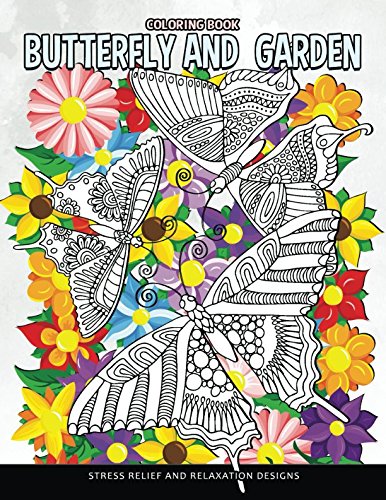 Butterfly and Garden Coloring Book: Fun and Beautiful Pages for Stress Relieving Unique Design for Adults and Girls by Rocket Publishing