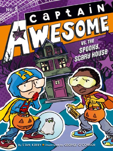 Captain Awesome vs. the Spooky, Scary House by Stan Kirby