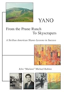 Yano: From the Prune Ranch To Skyscrapers by John Mariano Michael Rubino