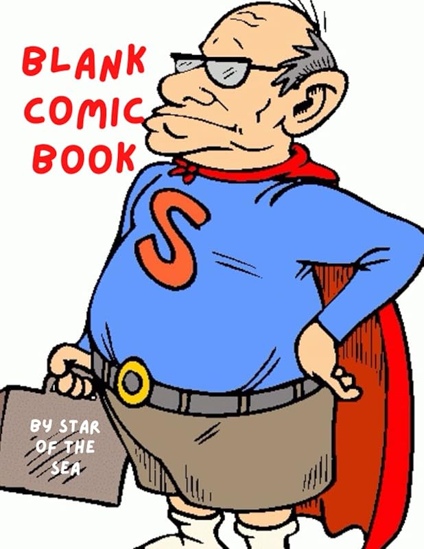 Blank Comic Book: Blank Comic Book Funny Super Hero, For Kids Or Adults! 120 Pages (Blank Comic Book Series) by Star Of The Sea