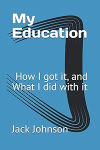 My Education: How I got it, and What I did with it by Jack Johnson