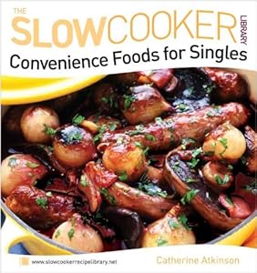 Slow Cooker Convenience Food for Singles