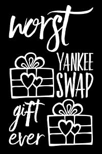 Worst Yankee Swap Gift Ever: 110-Page Blank Lined Yankee Swap Gag Gift Idea by Belmont Press