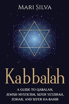 Kabbalah: A Guide to Qabalah, Jewish Mysticism, Sefer Yetzirah, Zohar, and Sefer Ha-Bahir (Spirituality around the world)