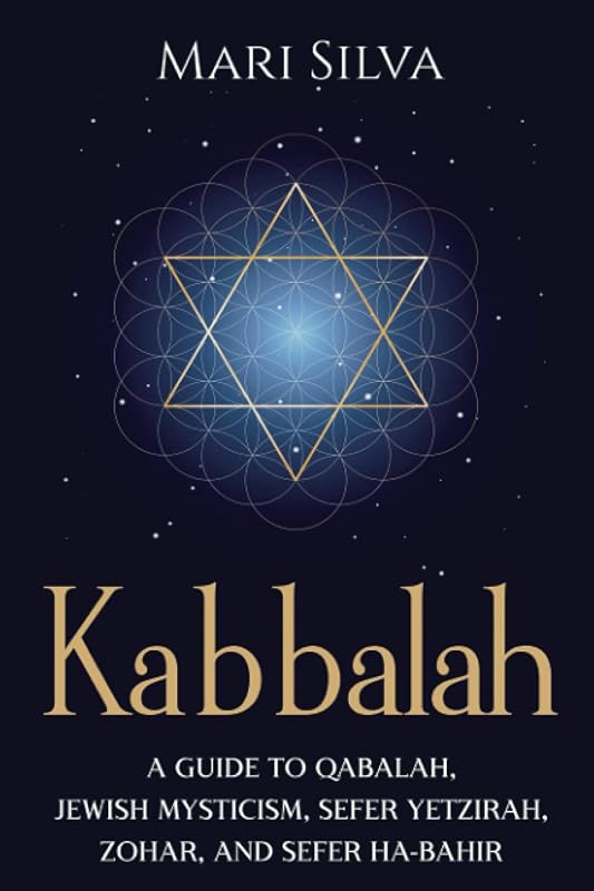 Kabbalah: A Guide to Qabalah, Jewish Mysticism, Sefer Yetzirah, Zohar, and Sefer Ha-Bahir (Spirituality around the world) by Mari Silva