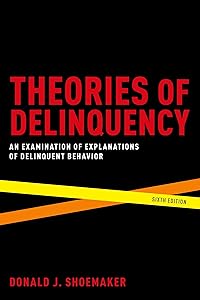 Theories of Delinquency: An Examination of Explanations of Delinquent Behavior