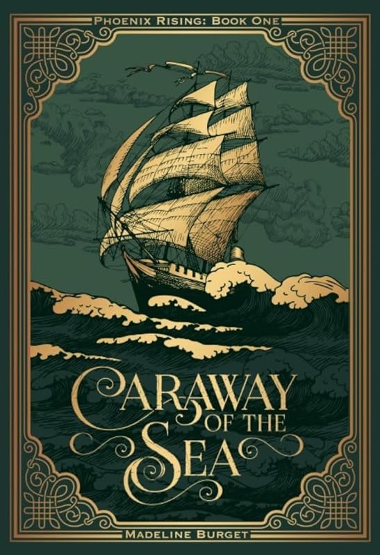 Caraway of the Sea: A heart-wrenching grim cozy pirates tale with a little bit of romance... (Phoenix Rising series) by Madeline Burget