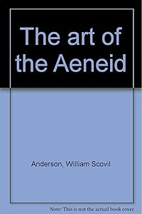 The art of the Aeneid (Landmarks in literature) by William Scovil Anderson