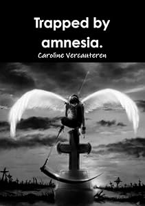 Trapped by amnesia. by Caroline Vercauteren