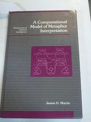A Computational Model of Metaphor Interpretation (Perspectives in Artificial Intelligence)