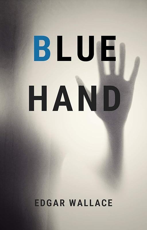 Blue Hand by Edgar Wallace