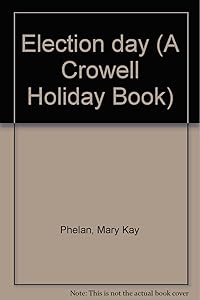 Election day (A Crowell Holiday Book)