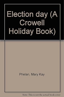 Election day (A Crowell Holiday Book)