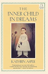 Inner Child in Dreams (C. G. Jung Foundation Books Series) by Kathrin Asper