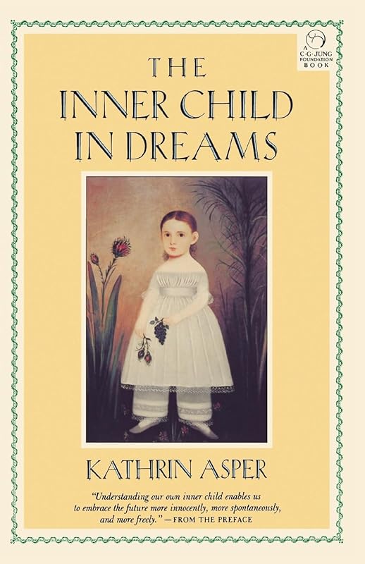 Inner Child in Dreams (C. G. Jung Foundation Books Series) by Kathrin Asper