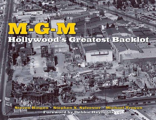 MGM: Hollywood's Greatest Backlot by Steven Bingen