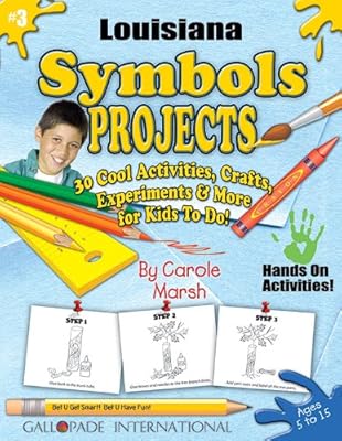 Louisiana Symbols & Facts Projects: 30 Cool, Activities, Crafts, Experiments & More for Kids to Do to Learn About Your State (Louisiana Experience)