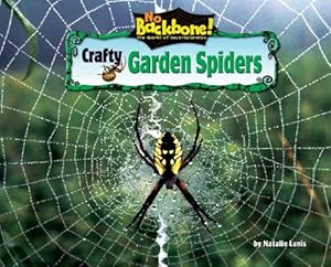 Crafty Garden Spiders (No Backbone! the World of Invertebrates)