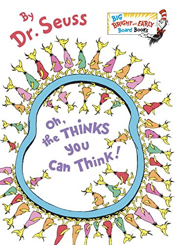 Oh, the Thinks You Can Think! by Dr. Seuss