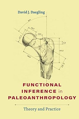 Functional Inference in Paleoanthropology: Theory and Practice