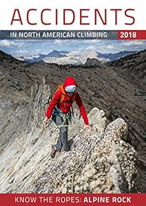 Accidents in North American Climbing 2018: Number 3; Issue 71 (Accidents in North American Mountaineering) by American Alpine Club