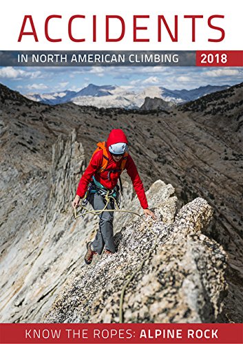 Accidents in North American Climbing 2018: Number 3; Issue 71 (Accidents in North American Mountaineering) by American Alpine Club