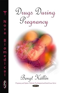 Drugs During Pregnancy (Pregnancy and Infants: Medical, Psychological and Social Issues) by Bengt Kallen