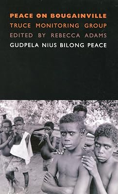 Peace on Bougainville: Truce Monitoring Group: Gudpela Nius Bilong Peace