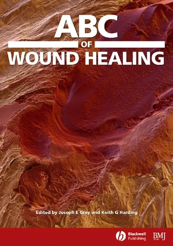 of Wound Healing (ABC Series) by Joseph E. Grey