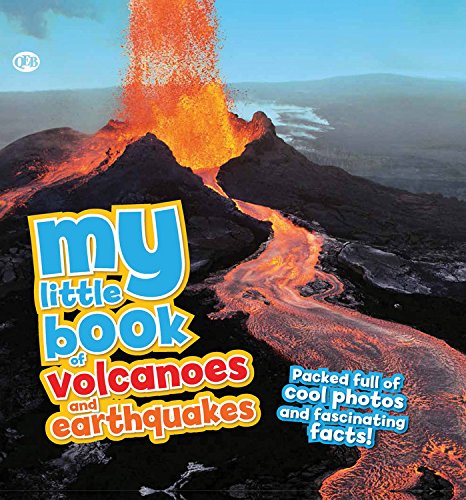 My Little Book of Volcanoes and Earthquakes: Packed full of cool photos and fascinating facts! by Claudia Martin