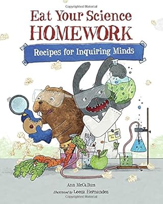 Eat Your Science Homework: Recipes for Inquiring Minds