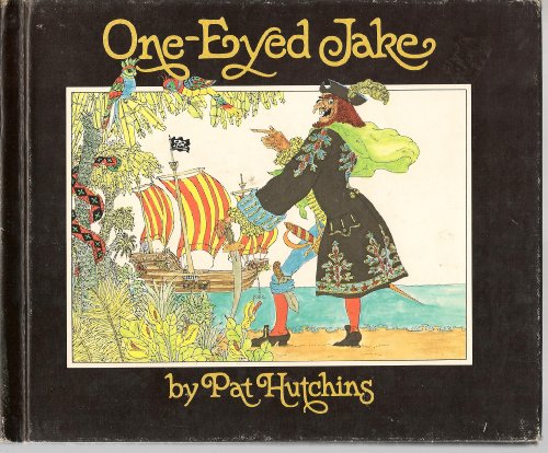 One-Eyed Jake by Pat Hutchins