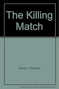 The Killing Match by Richard Severn