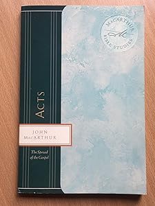 Acts: The Spread of the Gospel (MacArthur Bible Studies) by John MacArthur