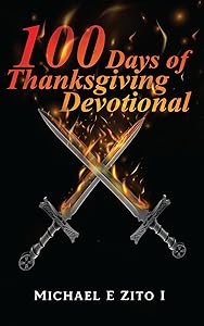 100 Days Thanksgiving by Michael E Zito