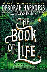 The Book of Life: A Novel (All Souls Trilogy, Book 3)