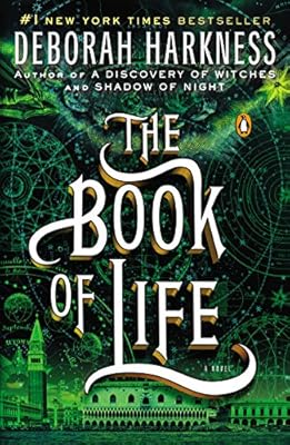 The Book of Life: A Novel (All Souls Trilogy, Book 3)