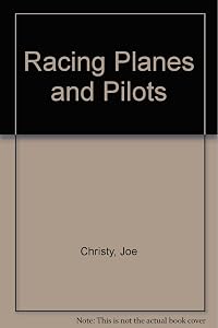 Racing planes & pilots: Aircraft competition, past and present! (Modern aviation series)