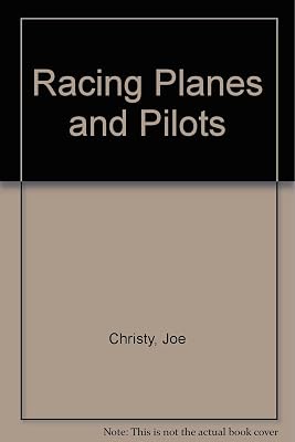Racing planes & pilots: Aircraft competition, past and present! (Modern aviation series)