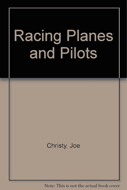 Racing planes & pilots: Aircraft competition, past and present! (Modern aviation series) by Joe Christy