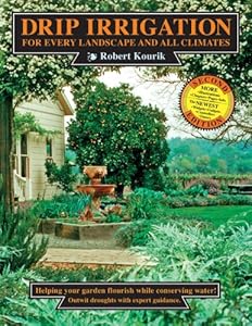Drip Irrigation for Every Landscape and All Climates,  2nd Edition