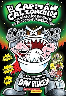 El Capit&aacute;n Calzoncillos y el diab&oacute;lico desquite del Inodoro-Turbotr&oacute;n 2000: